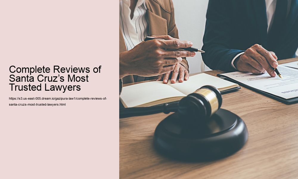 Complete Reviews of Santa Cruz’s Most Trusted Lawyers