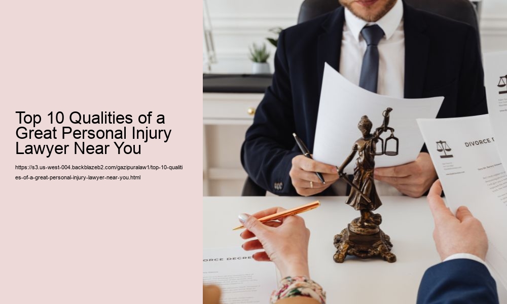 Top 10 Qualities of a Great Personal Injury Lawyer Near You