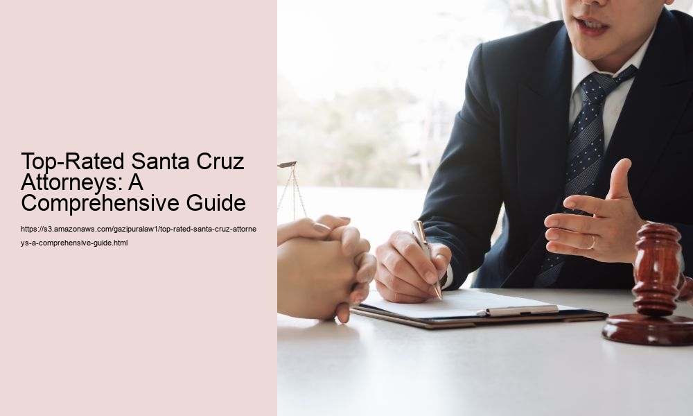 Top-Rated Santa Cruz Attorneys: A Comprehensive Guide